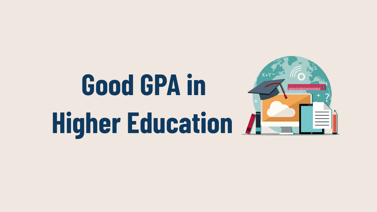 Good GPA in Higher Education